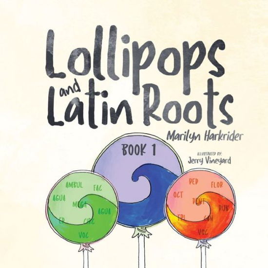 Cover for Marilyn Harkrider · Lollipops and Latin Roots: Book 1 in the Wonderful World of Words Series - Wonderful World of Words (Paperback Book) (2018)