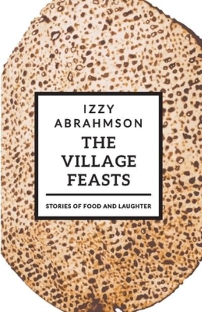 Cover for Izzy Abrahmson · The Village Feasts (Paperback Bog) (2022)