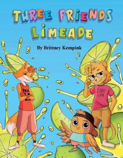 Three Friends Limeade - Brittney Kempink - Kirjat - Richter Publishing LLC - 9781945812453 - keskiviikko 1. elokuuta 2018