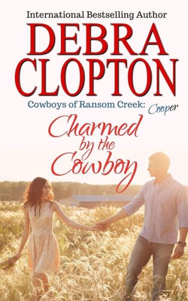 Cooper: Charmed by the Cowboy - Cowboys of Ransom Creek - Debra Clopton - Books - DCP Publishing LLC - 9781949492453 - March 26, 2019