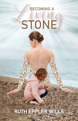 Cover for Ruth Eppler Wills · Becoming A Living Stone (Pocketbok) (2020)