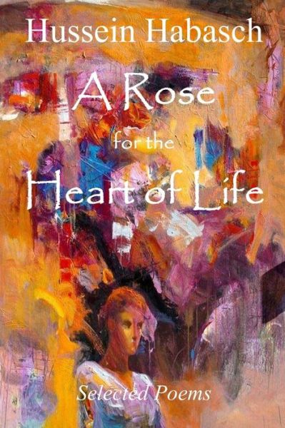 Cover for Hussein Habasch · A Rose for the Heart of Life (Paperback Book) (2021)