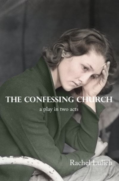 Cover for Rachel Lulich · The Confessing Church (Paperback Book) (2021)