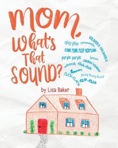 Cover for Lisa Baker · Mom, What's That Sound? (Paperback Book) (2023)