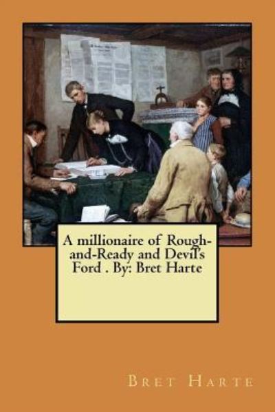 Cover for Bret Harte · A Millionaire of Rough-And-Ready and Devil's Ford . by (Taschenbuch) (2017)