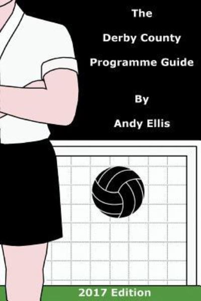 Cover for Andy Ellis · The Derby County Programme Guide (Paperback Book) (2017)