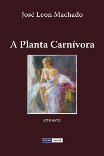 Cover for Jose Leon Machado · A Planta Carnivora (Taschenbuch) (2018)