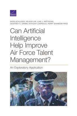 Cover for David Schulker · Can Artificial Intelligence Help Improve Air Force Talent Management?: An Exploratory Application (Paperback Book) (2021)