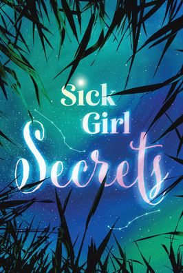 Sick Girl Secrets - Anna Russell - Books - West 44 Books - 9781978595453 - October 16, 2021