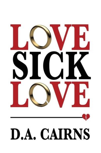 Cover for D a Cairns · Love Sick Love (Pocketbok) (2017)