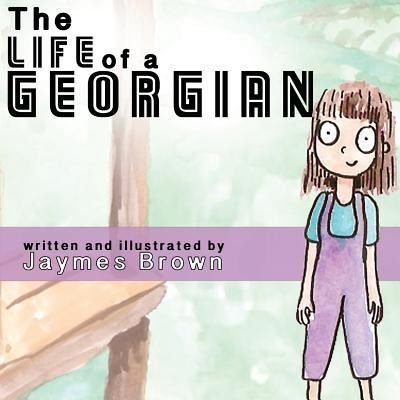 Cover for Jaymes Brown · The Life of a Georgian (Paperback Book) (2017)