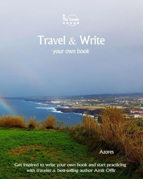 Travel & Write Your Own Book - Azores - Amit Offir - Books - Createspace Independent Publishing Platf - 9781981395453 - December 4, 2017