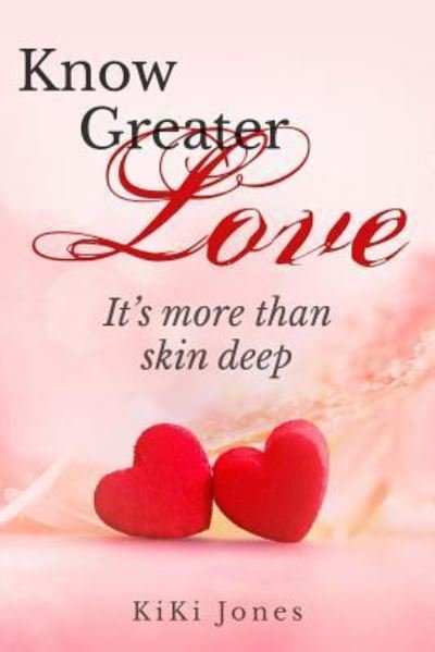 Cover for Kiki Jones · Know Greater Love (Paperback Book) (2017)