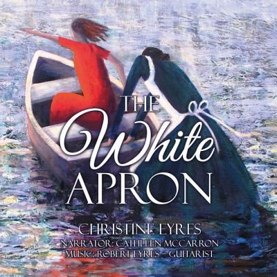 Cover for Christine Eyres · The White Apron Lib/E (CD) (2019)