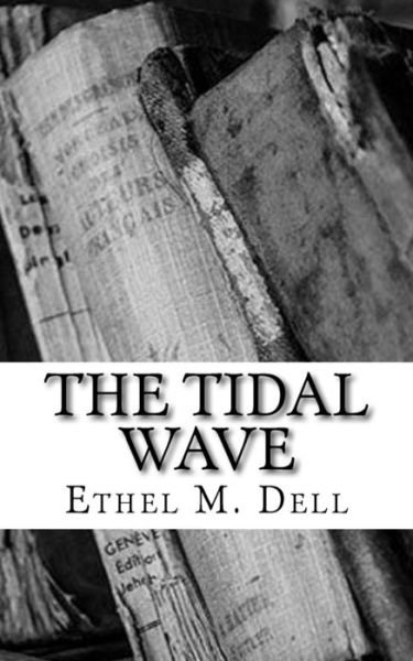Cover for Ethel M Dell · The Tidal Wave (Taschenbuch) (2018)