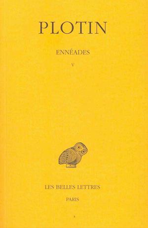 Ennéades: Tome V : 5e Ennéade. (Collection Des Universites De France) (French Edition) - Plotin - Books - Les Belles Lettres - 9782251002453 - 1931