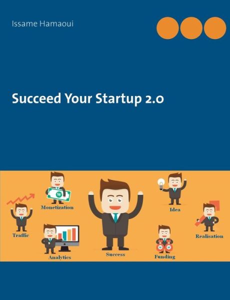 Cover for Issame Hamaoui · Succeed Your Startup 2.0 (Paperback Book) (2015)