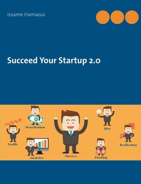 Cover for Issame Hamaoui · Succeed Your Startup 2.0 (Paperback Book) (2015)
