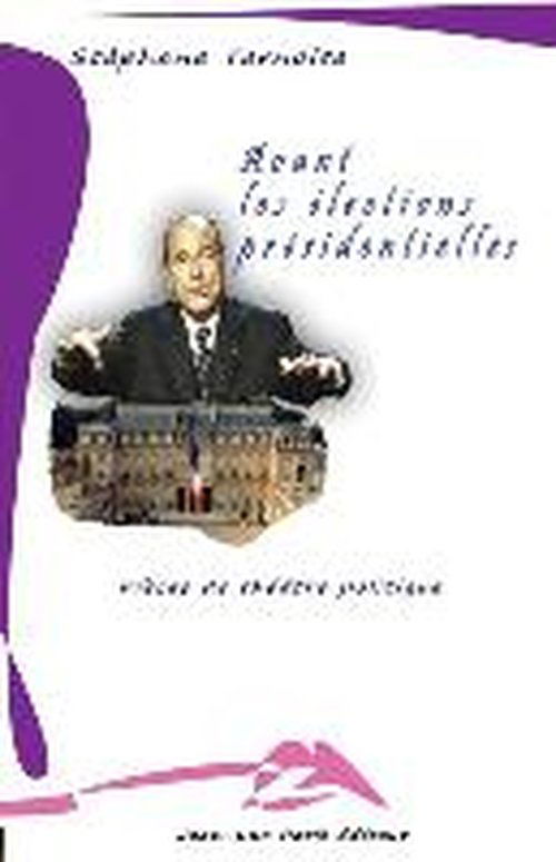 Avant Les Élections Présidentielles: Pièces De Théâtre Politique - Stéphane Ternoise - Kirjat - Jean-Luc Petit éditeur - 9782365415453 - torstai 10. huhtikuuta 2014