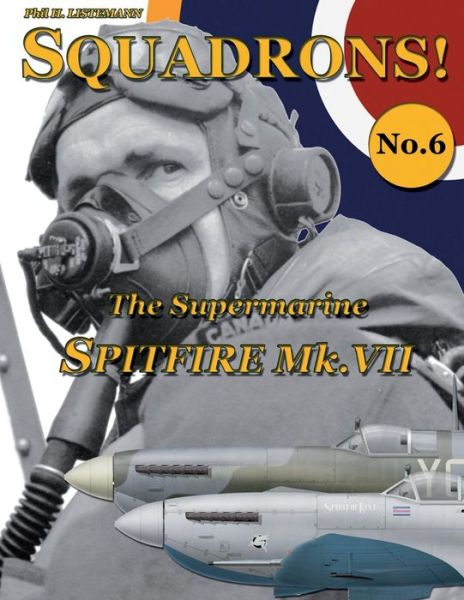 Cover for Phil H. Listemann · The Supermarine Spitfire Mk.vii (Squadrons!) (Volume 6) (Paperback Book) (2014)