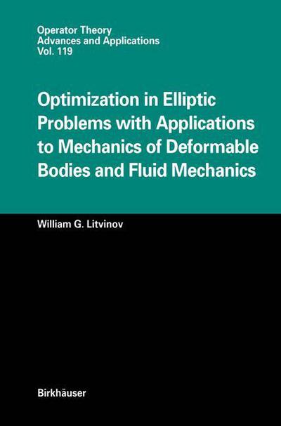 Cover for William G. Litvinov · Optimization in Elliptic Problems with Applications to Mechanics of Deformable Bodies and Fluid Mechanics - Operator Theory: Advances and Applications (Paperback Book) [Softcover reprint of the original 1st ed. 2000 edition] (2012)