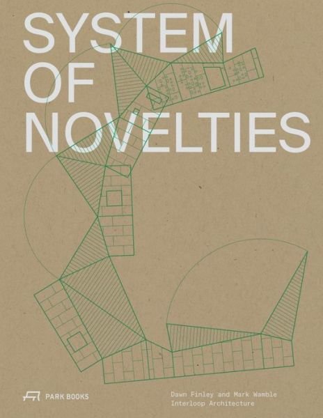 Cover for Dawn Finley · System of Novelties: Dawn Finley and Mark Wamble, Interloop-Architecture (Paperback Bog) (2022)