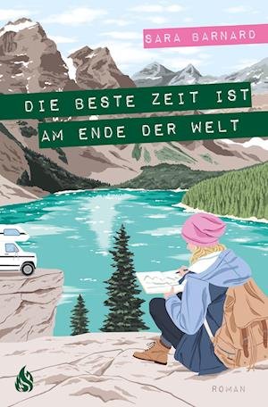 Cover for Sara Barnard · Die beste Zeit ist am Ende der Welt (Bog) (2023)