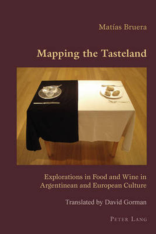 Cover for Matias Bruera · Mapping the Tasteland: Explorations in Food and Wine in Argentinean and European Culture - Hispanic Studies: Culture and Ideas (Paperback Book) [New edition] (2013)
