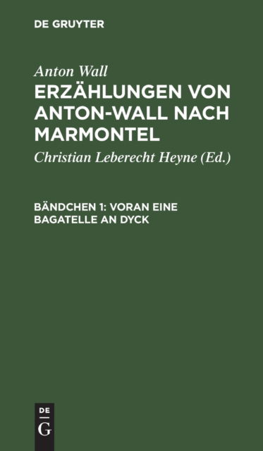 Cover for Christian Leberecht Heyne · Voran eine Bagatelle an Dyck (N/A) (1901)