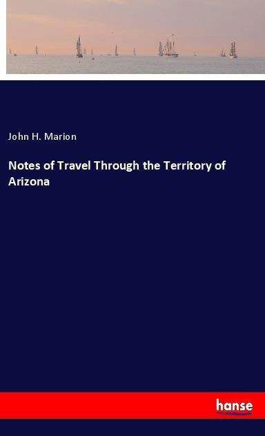 Notes of Travel Through the Terr - Marion - Books -  - 9783337471453 - October 28, 2022