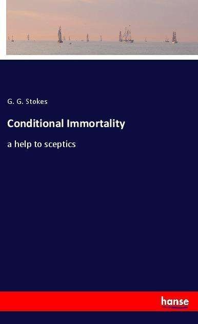 Cover for Stokes · Conditional Immortality (Bok)