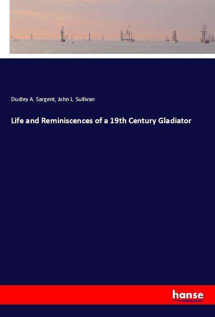 Cover for Sargent · Life and Reminiscences of a 19t (Buch)