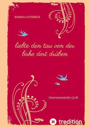 Cover for Romina Lutzebäck · Liebte den Tau Von Der Birke Dort Drüben (Hardcover Book) (2022)