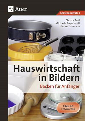 Cover for Christa Troll · Hauswirtschaft in Bildern: Backen (Taschenbuch) (2017)