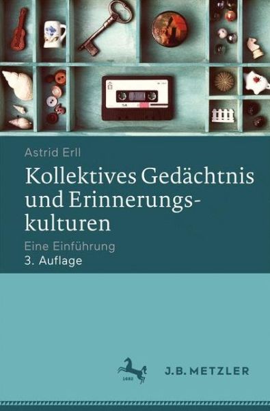 Cover for Astrid Erll · Kollektives Gedachtnis und Erinnerungskulturen: Eine Einfuhrung (Paperback Book) (2017)