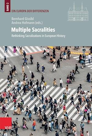 Cover for Bernhard Gissibl · Multiple Sacralities: Rethinking Sacralizations in European History (Hardcover Book) (2023)