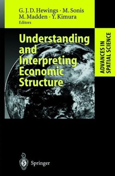 Cover for G J D Hewings · Understanding and Interpreting Economic Structure - Advances in Spatial Science (Gebundenes Buch) [1999 edition] (1999)