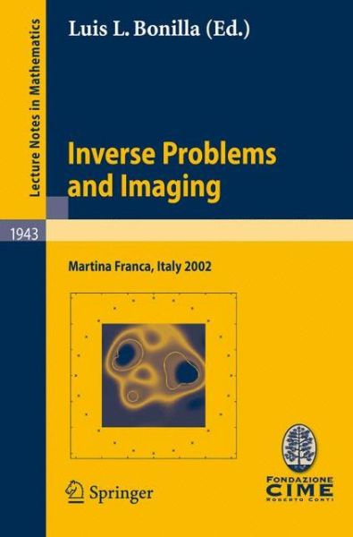 Cover for Ana Carpio · Inverse Problems and Imaging: Lectures Given at the C.i.m.e. Summer School Held in Martina Franca, Italy, September 15-21, 2002 - Lecture Notes in Mathematics (Paperback Book) (2008)