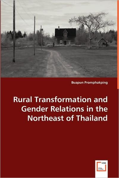 Cover for Buapun Promphakping · Rural Transformation and Gender Relations in the Northeast of Thailand (Paperback Book) (2008)