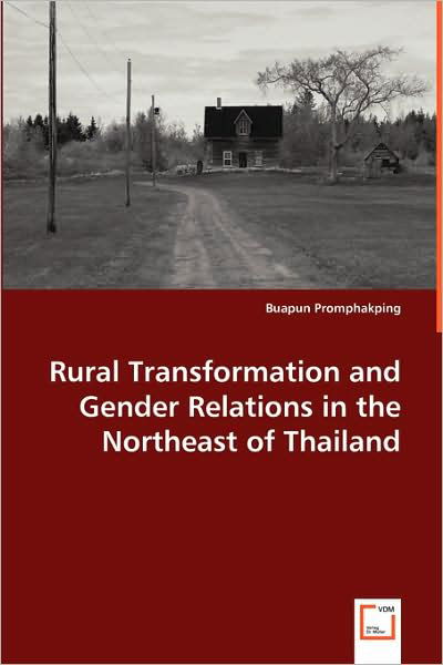 Cover for Buapun Promphakping · Rural Transformation and Gender Relations in the Northeast of Thailand (Taschenbuch) (2008)