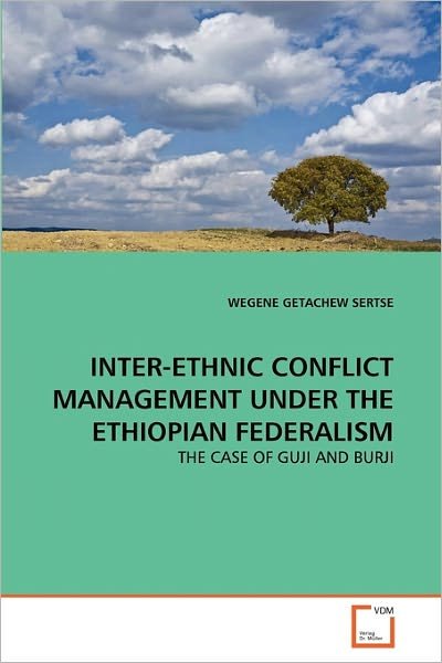 Cover for Wegene Getachew Sertse · Inter-ethnic Conflict Management Under the  Ethiopian Federalism: the Case of Guji and Burji (Paperback Bog) (2011)