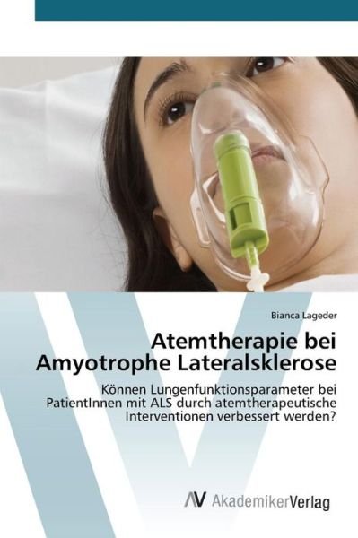Cover for Lageder Bianca · Atemtherapie Bei Amyotrophe Lateralsklerose (Pocketbok) (2015)