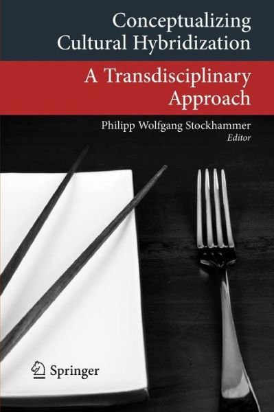 Cover for Philipp Stockhammer · Conceptualizing Cultural Hybridization: A Transdisciplinary Approach - Transcultural Research - Heidelberg Studies on Asia and Europe in a Global Context (Paperback Bog) (2011)