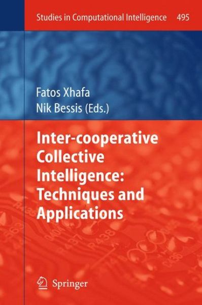 Cover for Fatos Xhafa · Inter-cooperative Collective Intelligence: Techniques and Applications - Studies in Computational Intelligence (Paperback Book) [Softcover reprint of the original 1st ed. 2014 edition] (2015)