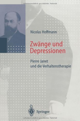 Cover for Nicolas Hoffmann · Zwange Und Depressionen: Pierre Janet Und Die Verhaltenstherapie (Pocketbok) [Softcover Reprint of the Original 1st 1998 edition] (2011)