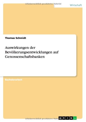 Cover for Thomas Schmidt · Auswirkungen der Bevoelkerungsentwicklungen auf Genossenschaftsbanken (Paperback Book) [German edition] (2013)