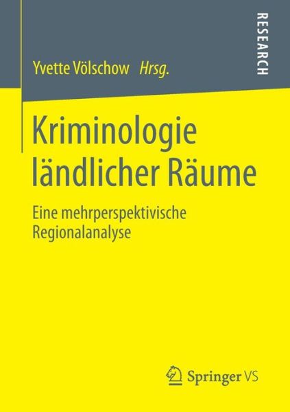 Cover for Yvette Volschow · Kriminologie Landlicher Raume: Eine Mehrperspektivische Regionalanalyse (Paperback Book) [2014 edition] (2013)