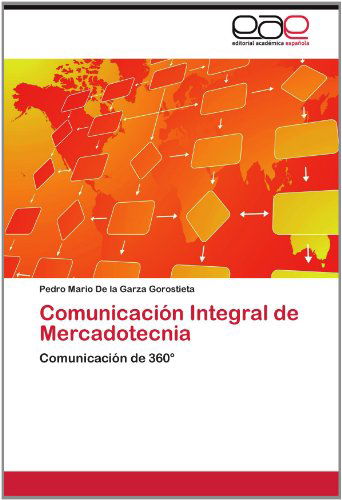 Cover for Pedro Mario De La Garza Gorostieta · Comunicación Integral De Mercadotecnia: Comunicación De 360° (Paperback Book) [Spanish edition] (2012)