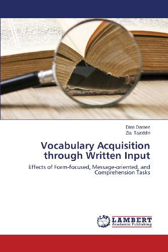 Cover for Zia Tajeddin · Vocabulary Acquisition Through Written Input: Effects of Form-focused, Message-oriented, and Comprehension Tasks (Paperback Book) (2013)