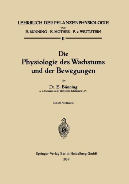 Cover for Erwin Bunning · Die Physiologie Des Wachstums Und Der Bewegungen (Paperback Bog) [1939 edition] (1939)